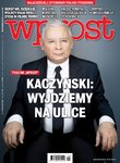 Jarosław Kaczyński dla WPROST: wyjdziemy na ulice