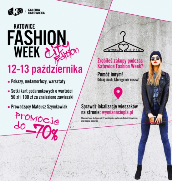 KATOWICE FASHION WEEK CITY EDITION W GALERII KATOWICKIEJ LIFESTYLE, Moda - W Rzymie starożytność miesza się ze współczesnością, Paryż określa się mianem miasta stylu i sztuki, Londyn - centrum finansowym świata. Nie ma dwóch takich samych miast i nie chodzi tu o architekturę, a niepowtarzalny klimat i charakter tworzony przez ludzi.