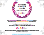 Fundacja K.I.D.S. wyróżni „Dziecięce Szpitale Przyszłości”!